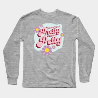 You Can't Spell Pretty Without Petty Long Sleeve T-Shirt